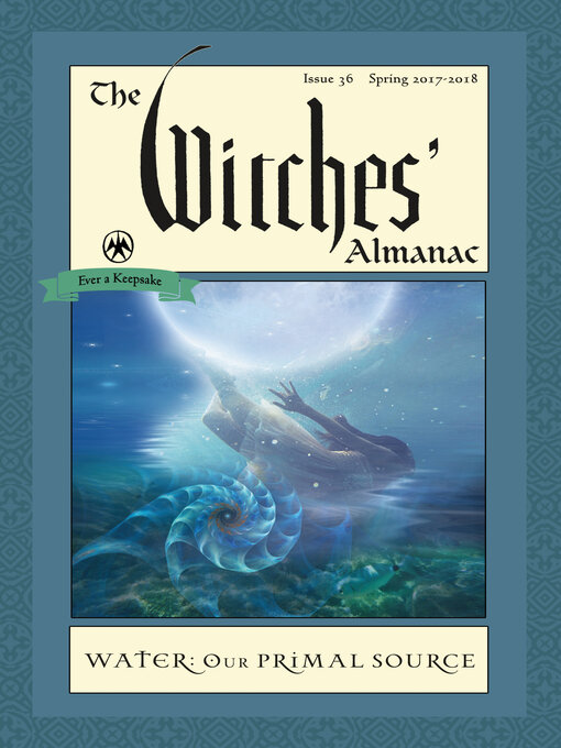 Title details for The Witches' Almanac, Issue 36, Spring 2017-Spring 2018 by Theitic - Available